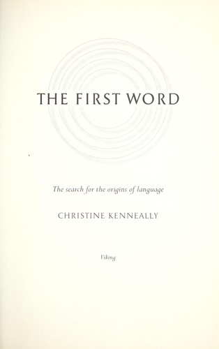 Christine Kenneally: The first word (Hardcover, 2007, Viking)