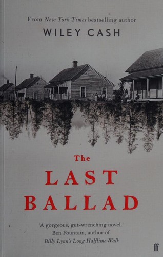 Wiley Cash: The Last Ballad (2018, Faber & Faber)