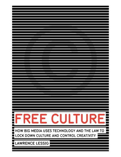 Free culture (2004, Penguin Press)
