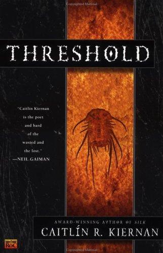 Caitlín R. Kiernan: Threshold (2001, Roc)