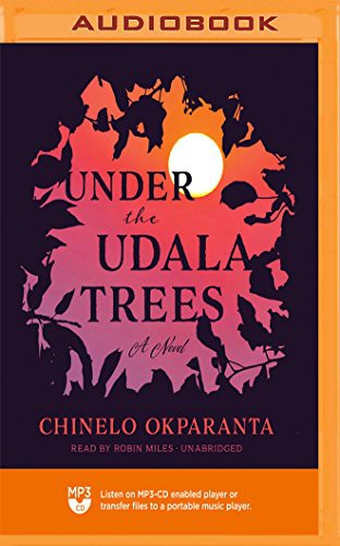 Robin Miles, Chinelo Okparanta: Under the Udala Trees (AudiobookFormat, 2018, Blackstone on Brilliance Audio)