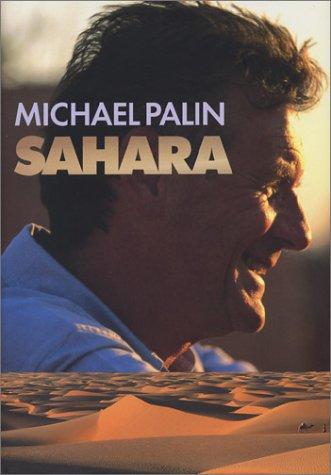 Michael Palin: Sahara (2003, Thomas Dunne Books/St. Martin's Press)