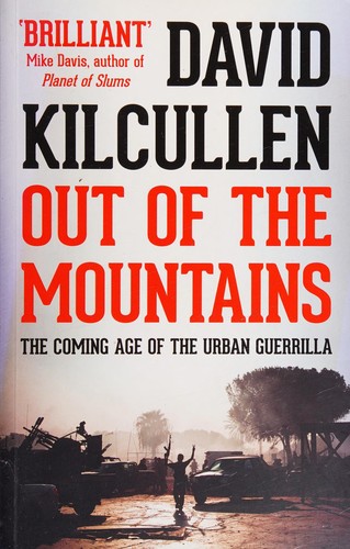 David Kilcullen: Out of the Mountains (2015, C. Hurst and Company (Publishers) Limited)