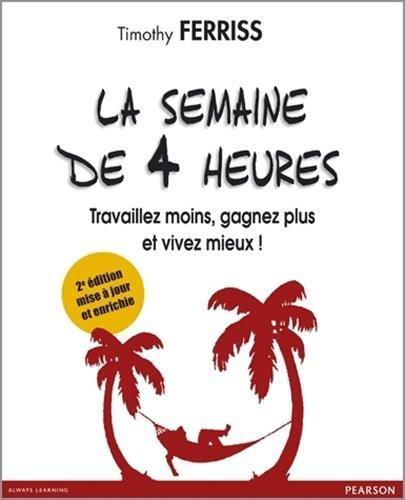 Timothy Ferriss: La semaine de 4 heures (French language, 2011)