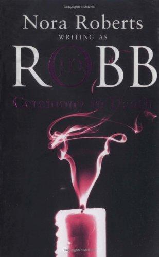 Nora Roberts: Ceremony in Death (Paperback, 2003, Piatkus Books)