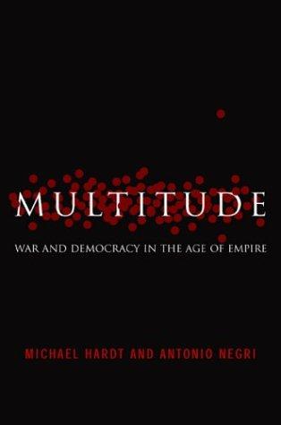 Michael Hardt: Multitude (2004, The Penguin Press)