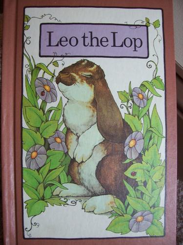 Stephen Cosgrove: Leo the Lop (1977, Serendipity Press, available from Creative Education])