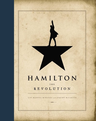 Lin-Manuel Miranda: Hamilton (2016, Grand Central Publishing, Melcher Media)