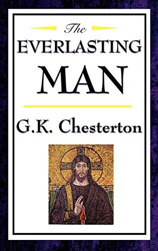 The Everlasting Man (Hardcover, 2008, Wilder Publications)