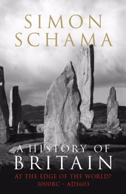 Simon Schama: A History of Britain at the Edge of the World (2009, Bodley Head)