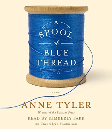 Anne Tyler: A Spool of Blue Thread (AudiobookFormat, 2015, Random House Audio)