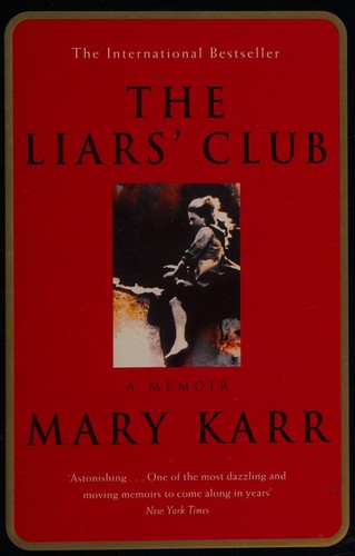 Mary Karr: The Liars club (1995, Picador)