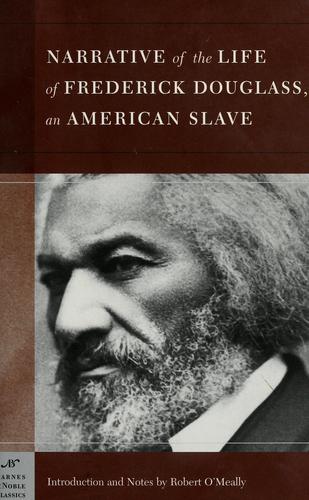 Frederick Douglass: Narrative of the life of Frederick Douglass, an American slave (Paperback, 2003, Barnes & Noble Classics)