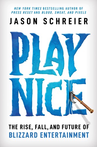 Jason Schreier: Play Nice (Hardcover, Grand Central Publishing)