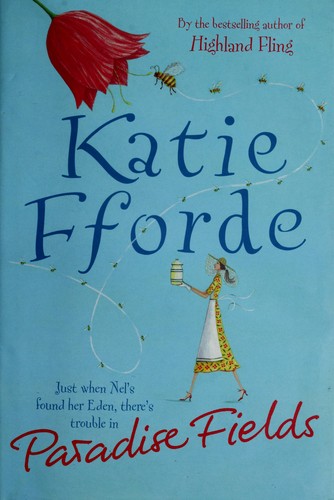 Katie Fforde: Paradise fields (2003, Century)