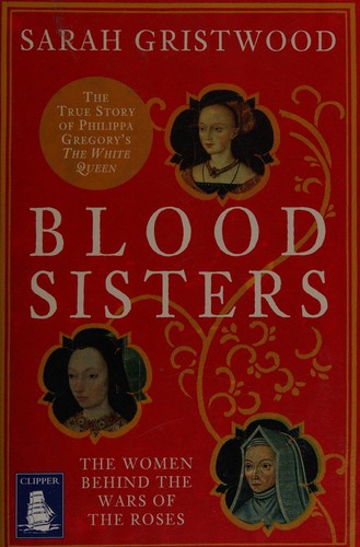 Sarah Gristwood: Blood sisters (2013, W F Howes Ltd)