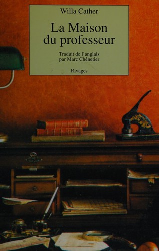 Willa Cather: La Maison du professeur (French language, 1994, Rivages)