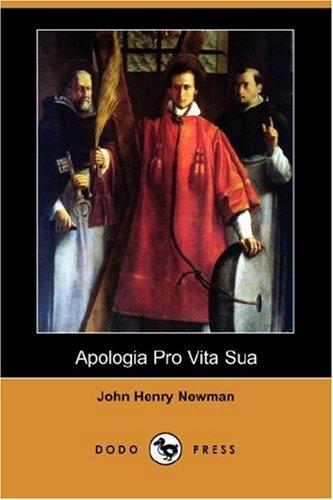 Apologia Pro Vita Sua (Dodo Press) (Paperback, 2007, Dodo Press)