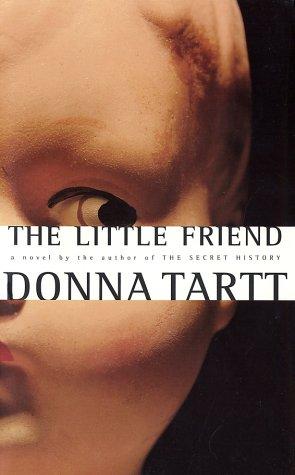 Donna Tartt: The little friend (2002, Knopf)