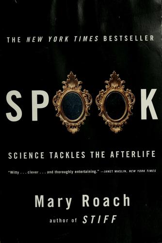 Mary Roach: Spook (2005, W.W. Norton and Co., W.W. Norton)