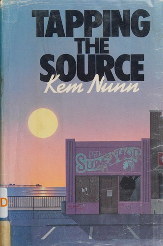 Kem Nunn: Tapping the source (1984, Delacorte Press)