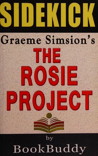 A sidekick for Graeme Simsion's The Rosie project (2014, [publisher not identified])