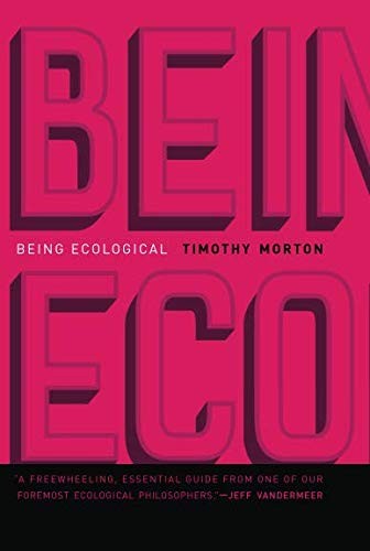 Timothy Morton: Being Ecological (Paperback, 2019, MITPress)