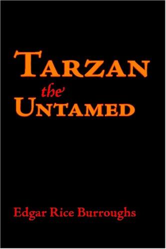 Edgar Rice Burroughs: Tarzan the Untamed (Paperback, 2006, Waking Lion Press)