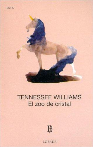 Tennessee Williams: El Zoo de Cristal (Paperback, Spanish language, 2006, Losada)