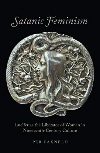 Per Faxneld: Satanic Feminism (2017, Oxford University Press, Incorporated)
