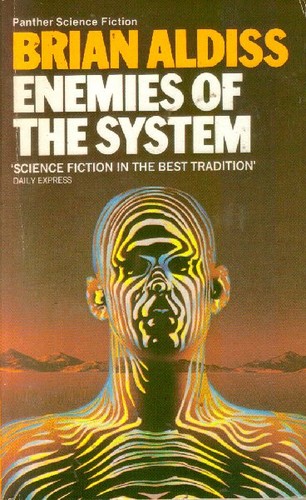 Brian W. Aldiss: Enemies of the system (Paperback, 1981, Triad Granada)