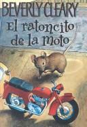 Beverly Cleary: El Ratoncito De LA Moto / the Mouse and the Motorcycle (Hardcover, Spanish language, 2003, Tandem Library)