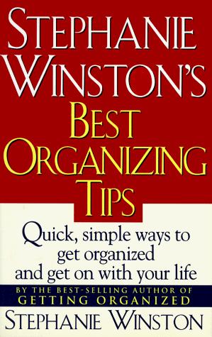 Stephanie Winston: Stephanie Winston's best organizing tips (1995, Simon & Schuster)