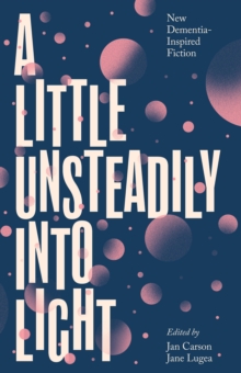 A Little Unsteadily Into Light (Paperback, New Island Books)