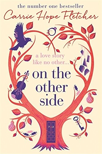 Carrie Hope Fletcher: On the Other Side: The number one Sunday Times bestseller (2018, Sphere)