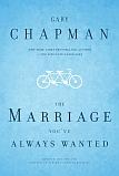 Gary Chapman: The marriage you've always wanted (Paperback, 2009, Moody)