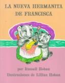 Russell Hoban: La nueva hermanita de Francisca (Spanish language, 1997, Harper Arco Iris)