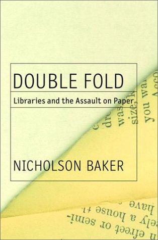 Nicholson Baker: Double fold (2001, Random House)