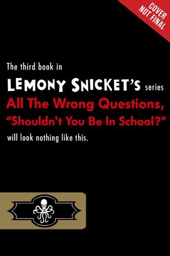 Lemony Snicket: Shouldn't You Be in School? (AudiobookFormat, 2014, Blackstone Pub)