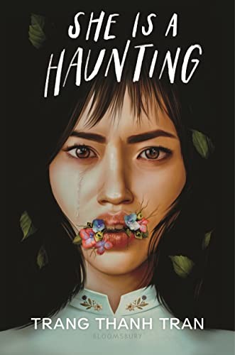 Trang Thanh Tran: She Is a Haunting (2023, Bloomsbury Publishing USA)