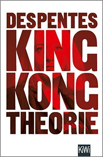 Virginie Despentes, Virginie Despentes: King Kong Theorie (Paperback, German language, 2018, Kiepenheuer & Witsch GmbH)