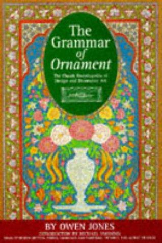 Grammar of Ornament (Paperback, 1999, Collins & Brown)