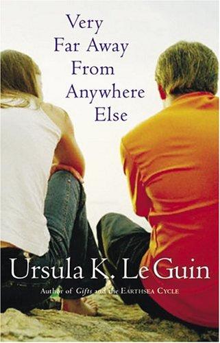Very far away from anywhere else / Ursula K. Le Guin. (2004, Harcourt)