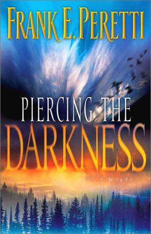 Frank E. Peretti: Piercing the darkness (2003, Crossway Books)