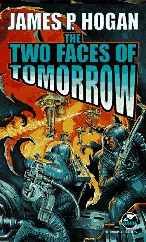 James P. Hogan: The Two Faces of Tomorrow (Paperback, 1997, Baen)