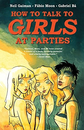 Neil Gaiman's How To Talk To Girls At Parties (2016, Dark Horse Books)
