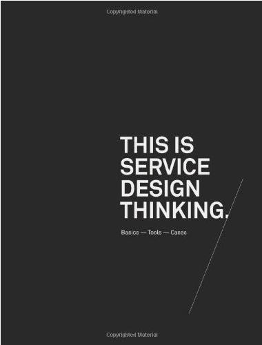 This is Service Design Thinking: Basics, Tools, Cases (2011, Book Industry Services (BIS))