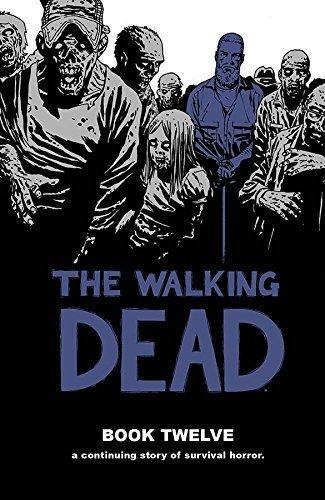 The Walking Dead, Book Twelve (The Walking Dead #133-144) (2015)