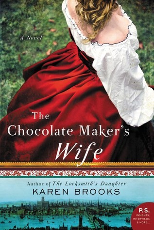 Karen Brooks: The Chocolate Maker's Wife (2019, William Morrow)