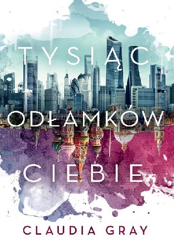 Claudia Gray: Tysiąc odłamków ciebie (Polish language, 2017, Wydawnictwo Jaguar)